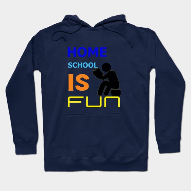 Home School Is Fun Hoodie by Proway Design